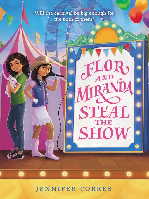 Title details for Flor and Miranda Steal the Show by Jennifer Torres - Available
